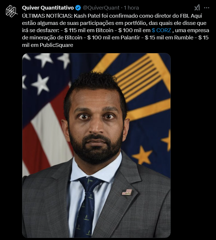 La imagen contiene una impresión de una publicación publicada hace 1 hora en el perfil cuantitativo Quiver en X (ex Twitter). El texto de la publicación dice: "Últimas noticias: Kash Patel ha sido confirmado como director del FBI. Estas son algunas de sus participaciones de cartera, de las cuales dijo que deshacerse de: - 115,000 dólares en Bitcoin - $ 100,000 en Bitcoin Mining Company) - $ 100,000 en acciones de Palantir - 15,000 dólares en acciones de Rumble - $ 15,000 en acciones públicas de Publicsquare". La publicación no incluye gráficos o elementos visuales más allá del texto y el logotipo predeterminado de la plataforma.