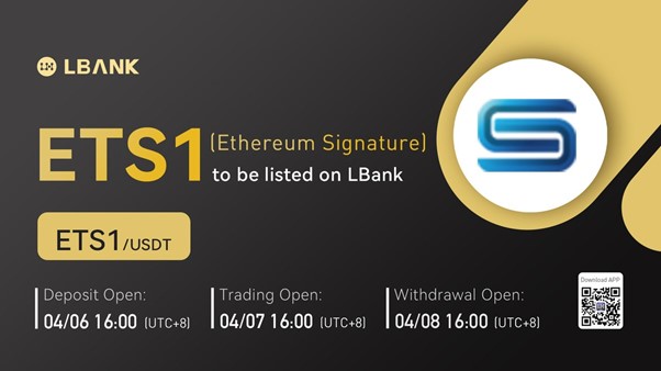 LBank Exchange incluirá Ethereum Signature (ETS1) el 7 de abril de 2022