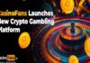 CasinoFans lanza una nueva plataforma de apuestas criptográficas