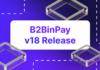 B2BinPay v18 "Unir" cambia la forma en que los usuarios administran las cuentas en la plataforma