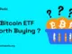 ¿Vale la pena comprar el ETF Spot de Bitcoin? Esto es lo que debes saber