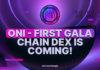 ONI DEX: el primer DEX en la cadena GALA se lanza con características innovadoras