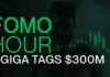 FOMO HOUR 181: GIGA ALCANZA LOS 300 MILLONES DE DÓLARES