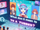 ¿Qué significa ser un vtuber?