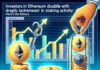 Los inversores de Ethereum se duplican con el incremento drástico en la actividad de staking: aquí está la cifra.