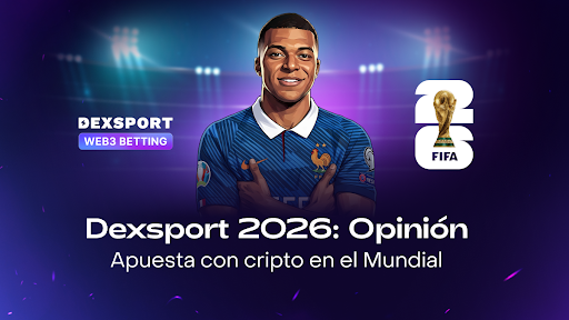Apuestas para el Mundial 2026: qué ofrece Dexsport y por qué el mundo Web3 está creciendo Dexsport