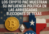Los Crypto PAC muestran su influencia política en las arriesgadas elecciones de Texas.