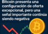 Bitcoin presenta una configuración de oferta excepcional, pero una señal importante continúa siendo negativa.