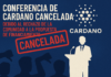 Conferencia de Cardano cancelada debido al rechazo de la comunidad a la propuesta de financiamiento.