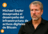 Michael Saylor desaprueba el desempeño del protocolo en la infraestructura de activos digitales de Bitcoin.