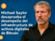 Michael Saylor desaprueba el desempeño del protocolo en la infraestructura de activos digitales de Bitcoin.