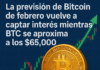 La previsión de Bitcoin de febrero vuelve a captar interés mientras BTC se aproxima a los $65,000.