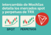 Intercambio de Mochilas detalla los mercados spot y perpetuos de TRX.