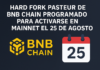 Hard Fork Pasteur de BNB Chain programado para activarse en Mainnet el 25 de agosto.