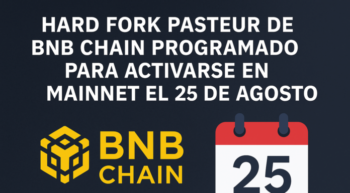 Hard Fork Pasteur de BNB Chain programado para activarse en Mainnet el 25 de agosto.
