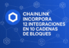 Chainlink incorpora 12 integraciones en 10 cadenas de bloques.