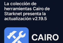 La colección de herramientas Cairo de Starknet presenta la actualización v2.19.5.